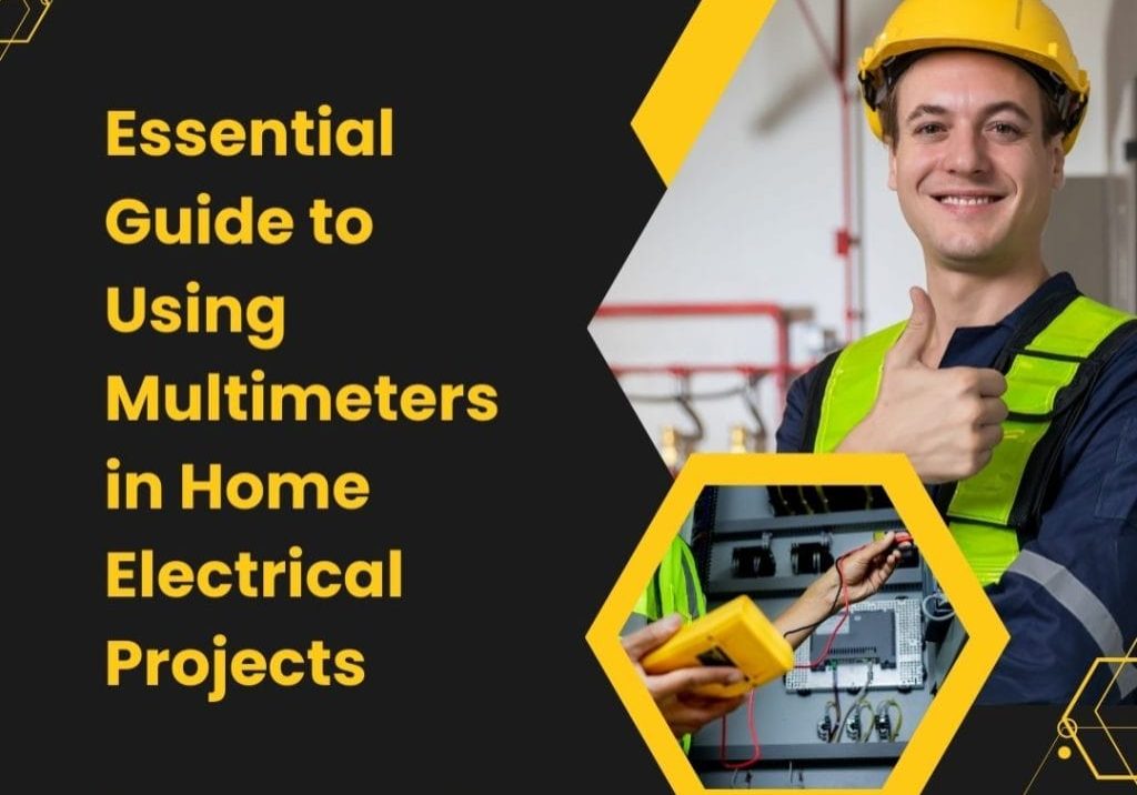 Using Multimeters in Home Electrical Projects