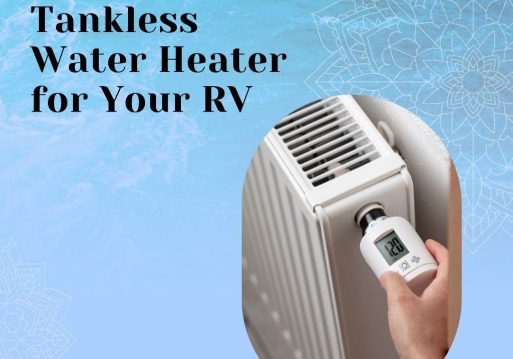 Tankless Water Heater for Your RV Guide
